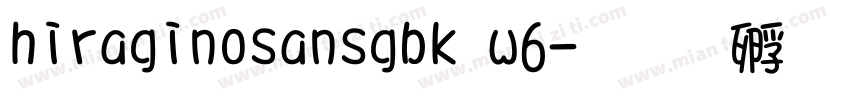 hiraginosansgbk w6字体转换